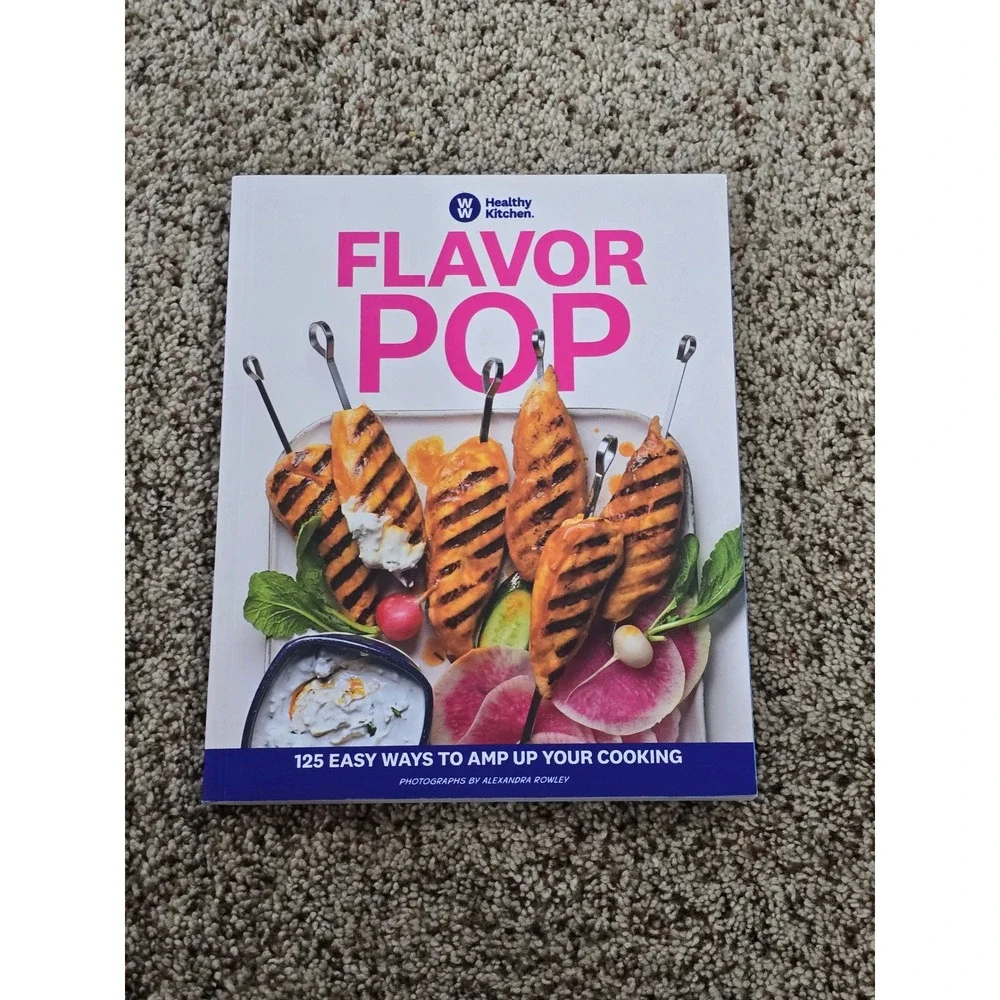 WW Healthy Kitchen Flavor Pop 125 Easy Ways to Amp Up Your Cooking Cookbook